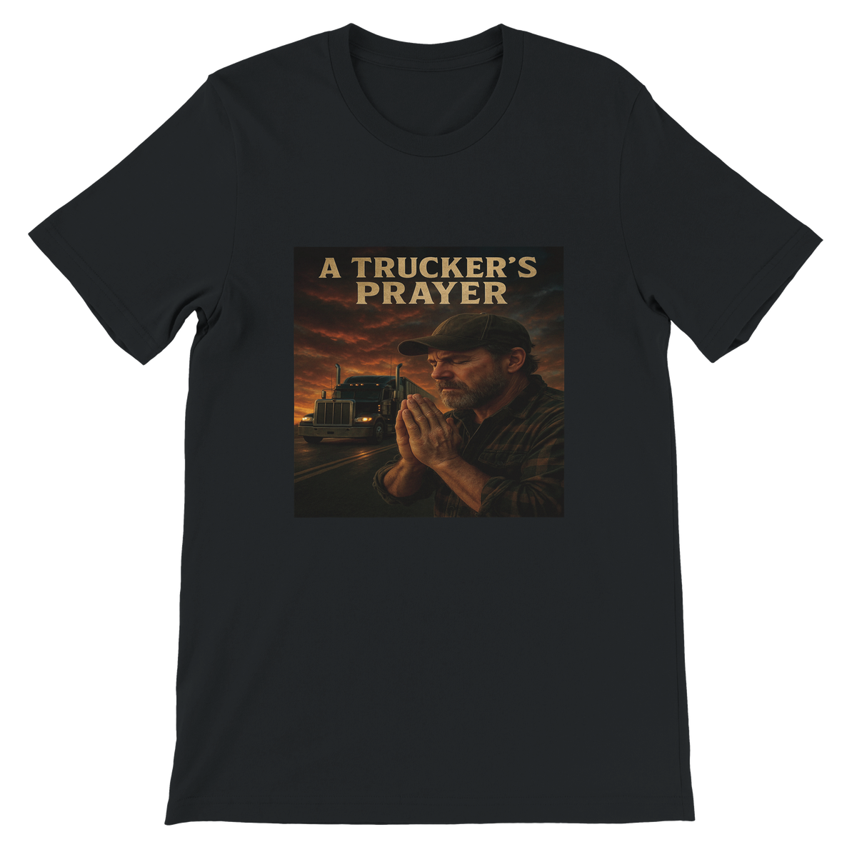 A TRUCKER'S PRAYER - Unisex T-Shirt