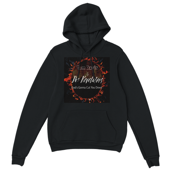 God's Gonna Cut You Down (feat. The Get Real Revelators) - Classic Unisex Pullover Hoodie
