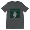 Got a beat today - Unisex T-Shirt