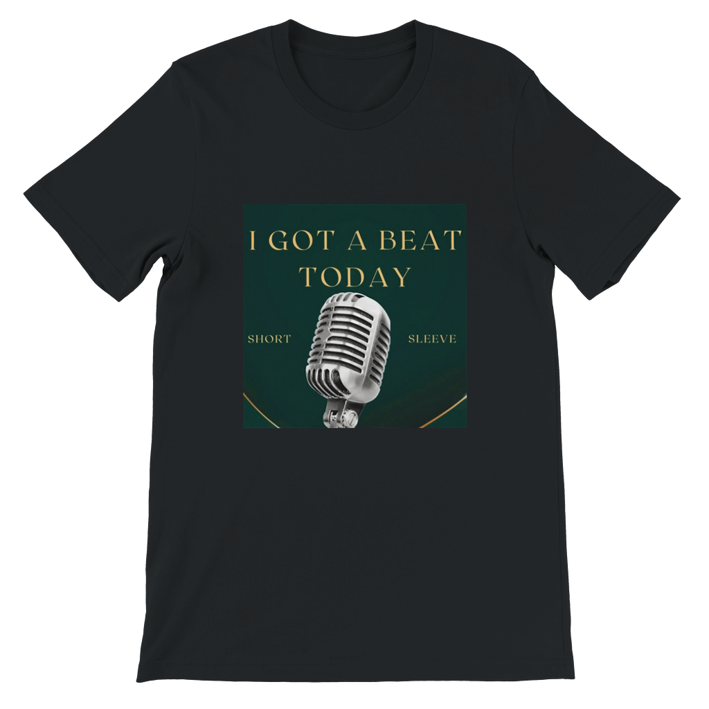 Got a beat today - Unisex T-Shirt