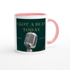 Got a beat today - Ceramic Mug