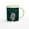 Got a beat today - Ceramic Mug