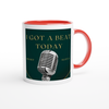 Got a beat today - Ceramic Mug