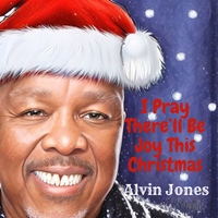 I Pray There'll Be Joy This Christmas by Alvin Jones