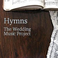 Wedding Hymns by The Wedding Music Project