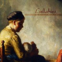 Lullabies: For Little Ones by Steve Millikan