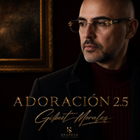 ADORACIÓN 2.5 [EDICIÓN ESPECIAL] de Gilbert Morales