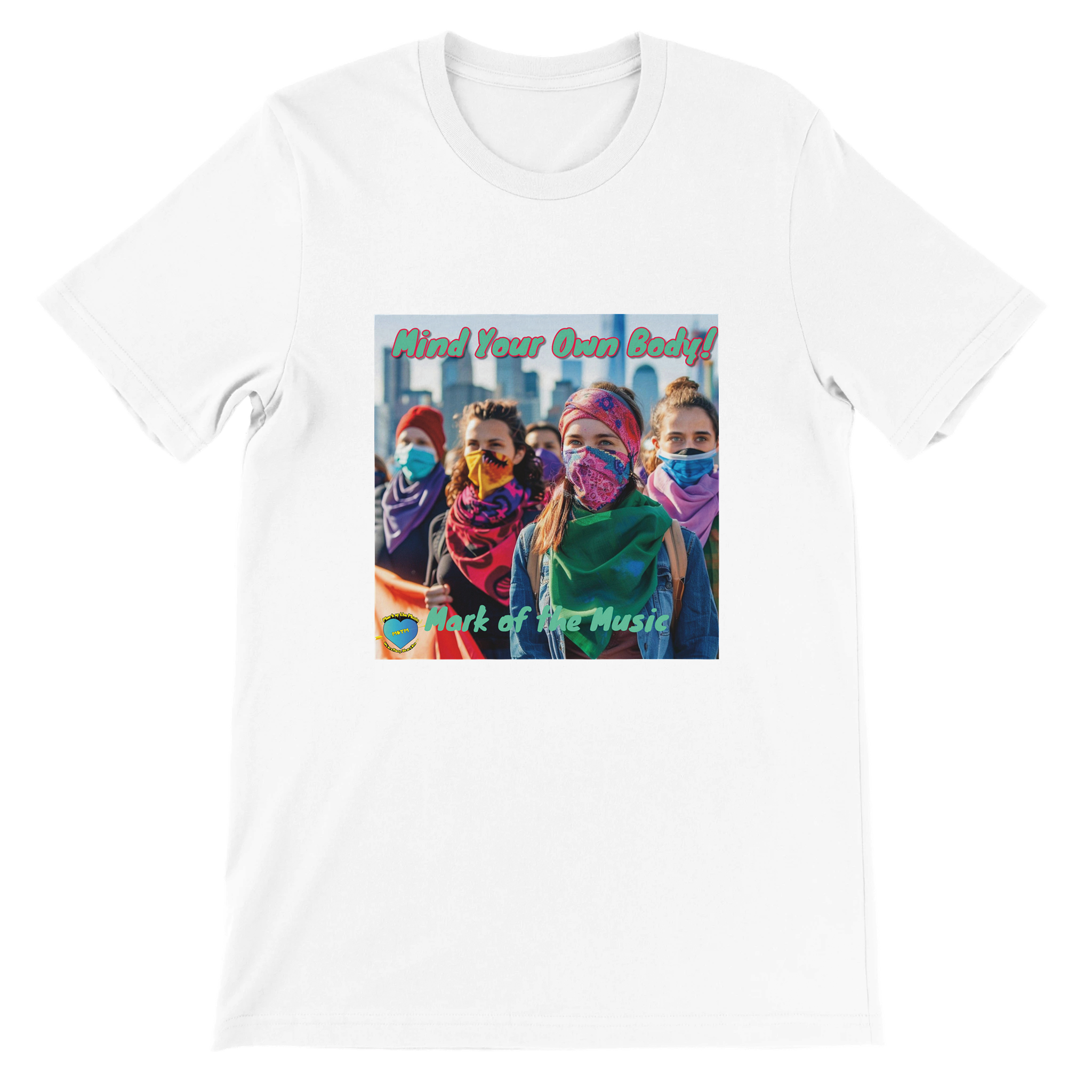 Mind Your Own Body! - Unisex T-Shirt