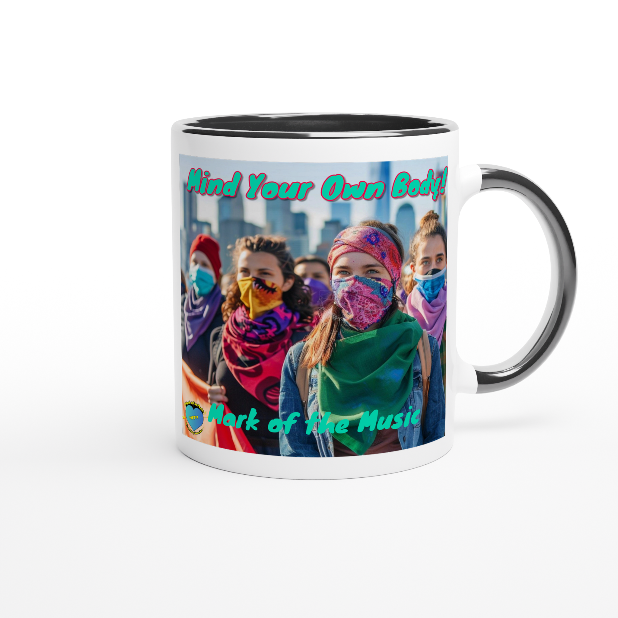 Mind Your Own Body! - Ceramic Mug