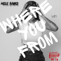 WHERE YOU FROM MIXTAPE VOL.1 by MILLI BANKS