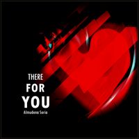 There For You  by Almudena Soria 