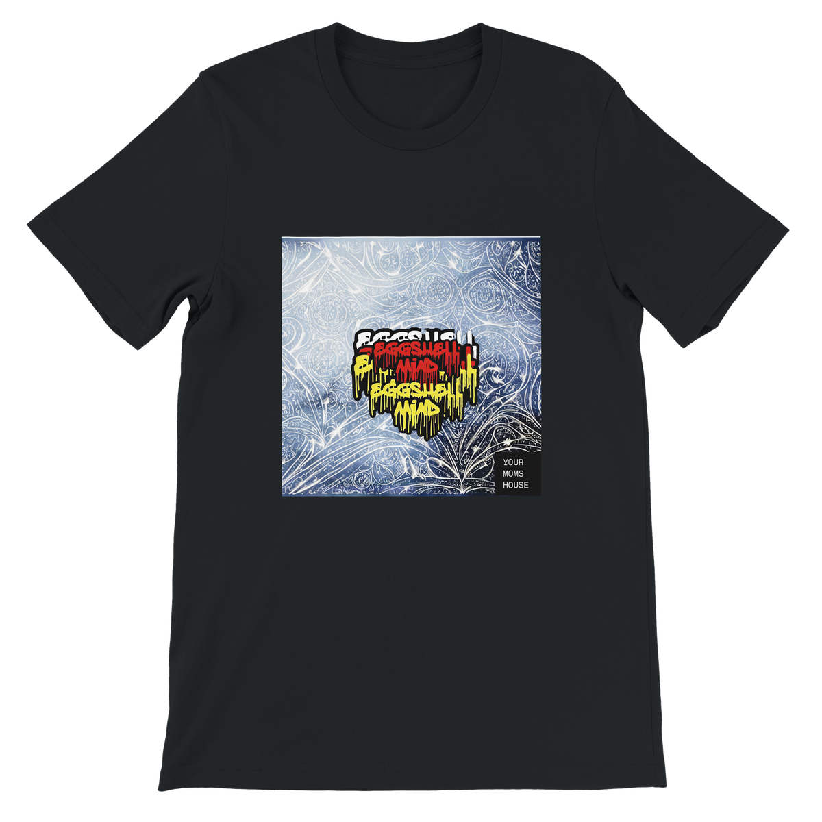 Your moms house - Unisex T-Shirt