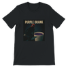 Purple Drank - Unisex T-Shirt