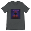 Popular (Radio Edit) - Unisex T-Shirt