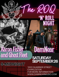 ROQ-N-Roll with DamNear and Aaron Fisher and Ghost Fleet