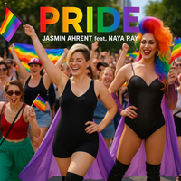 Pride by Jasmin Ahrent feat Naya Ray