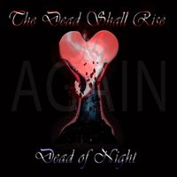 The Dead Shall Rise Again by Beyond the Dead of Night