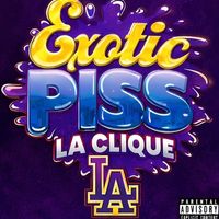 EXOTIC PISS - 3PEAT+F8TE OTW by PIZZAMAN X WSCGCLIQUE 