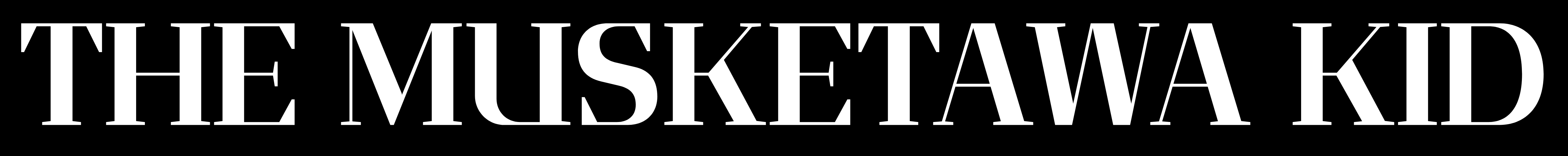The Musketawa Kid