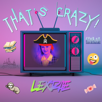 THAT'S CRAZY! by LEXRAE