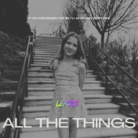 All The Things by LEXRAE