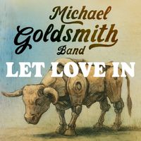 Let Love In by Michael Goldsmith Band