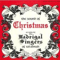 The Sound of Christmas by  The Madrigal Singers of Savannah