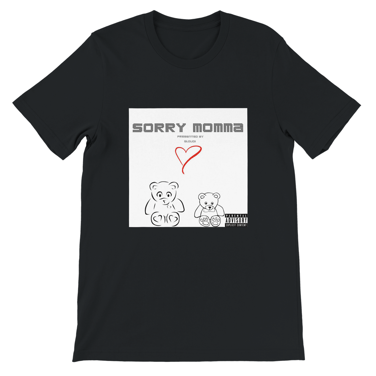 Sorry Momma - T-Shirt