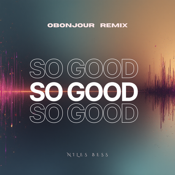 So Good (Obonjour Remix)