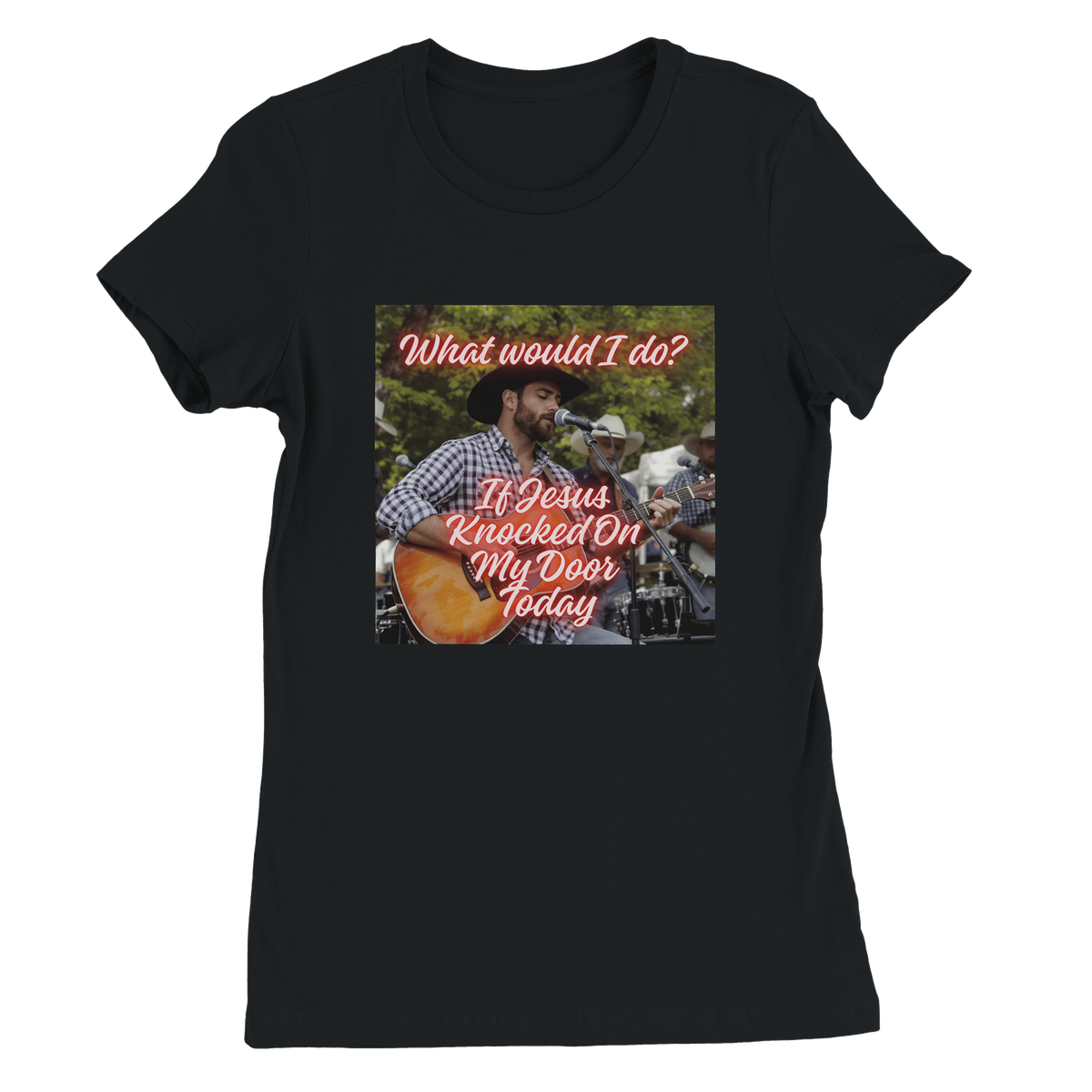 If Jesus Knocked On My Door Today - Women’s Cut T-Shirt
