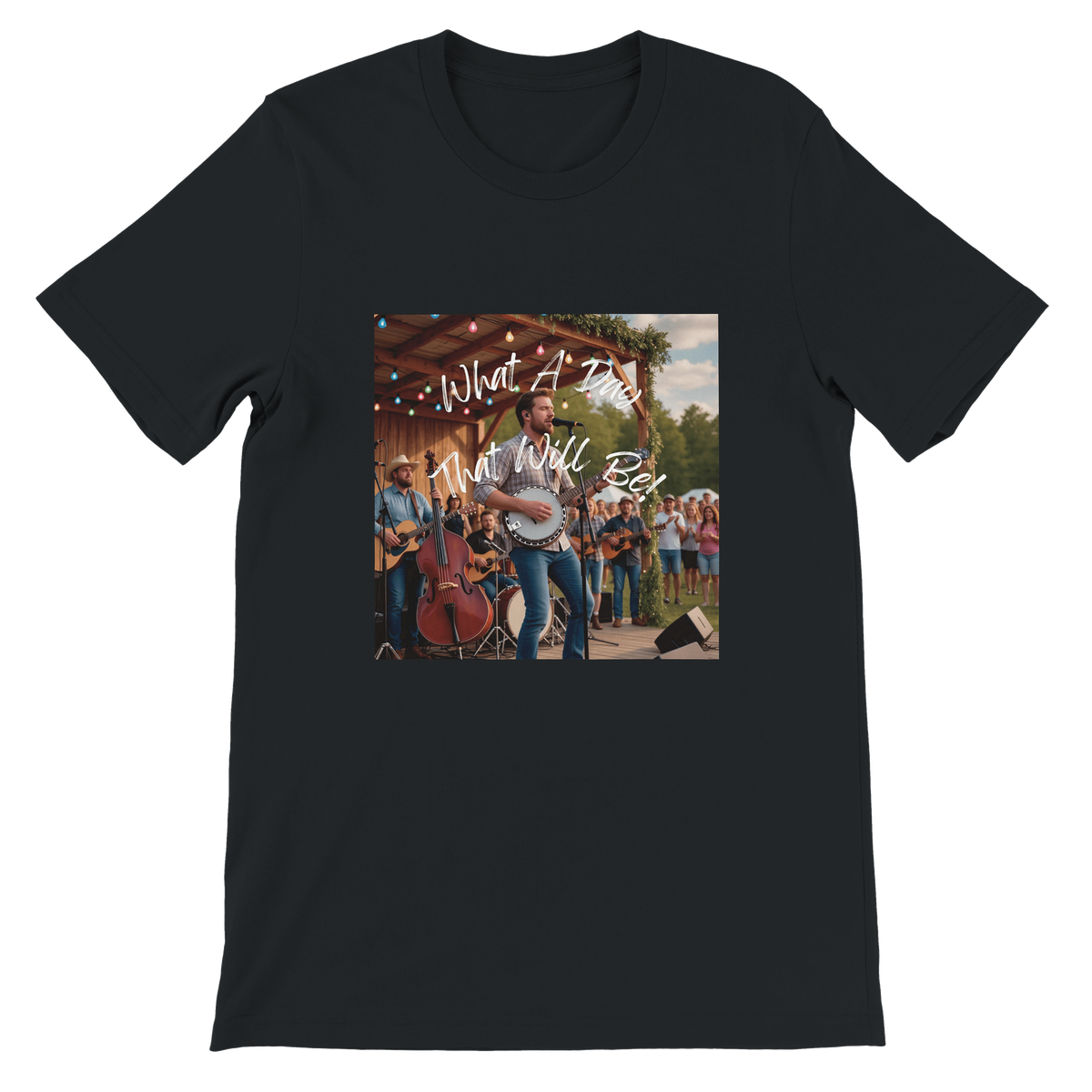 What A Day That Will Be - Unisex T-Shirt
