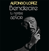 BENDECIRE  ALFONSO LOPEZ PARTITURAS 