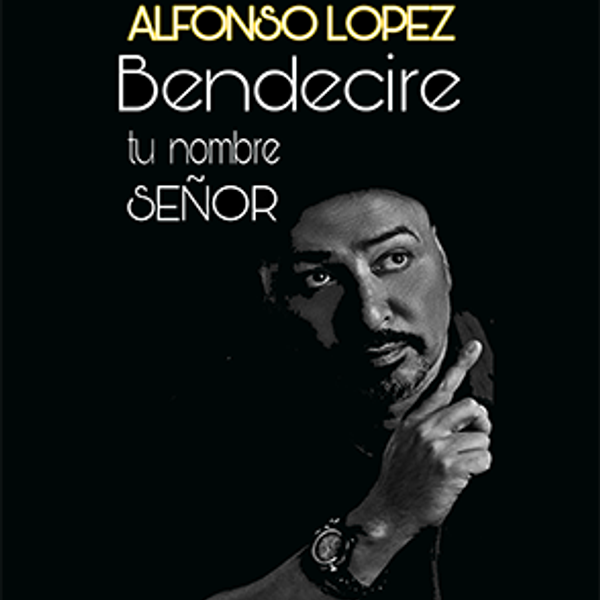 BENDECIRE  ALFONSO LOPEZ PARTITURAS 