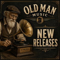 New Releases by Old Man Music
