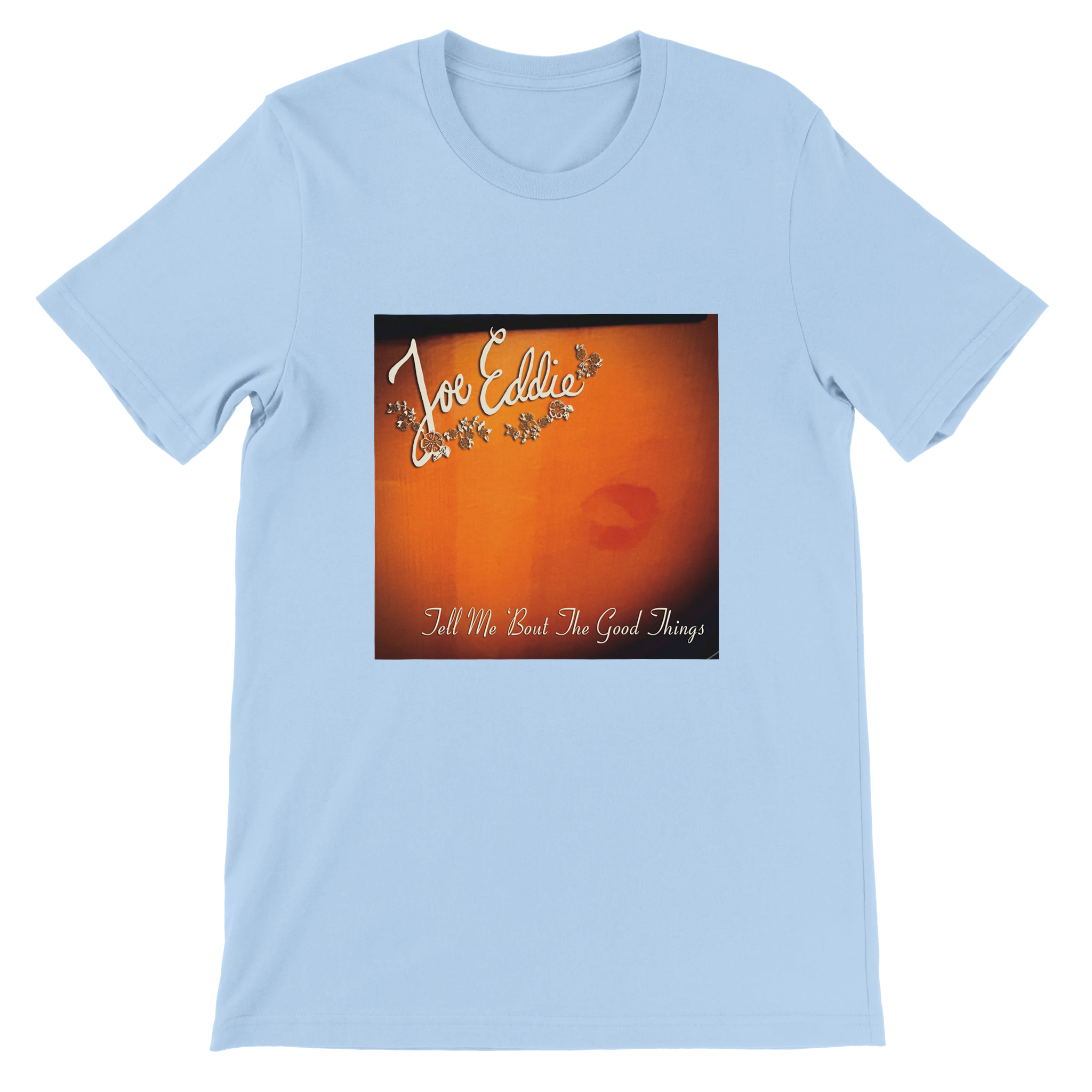 Tell Me &#39;Bout The Good Things - Unisex T-Shirt