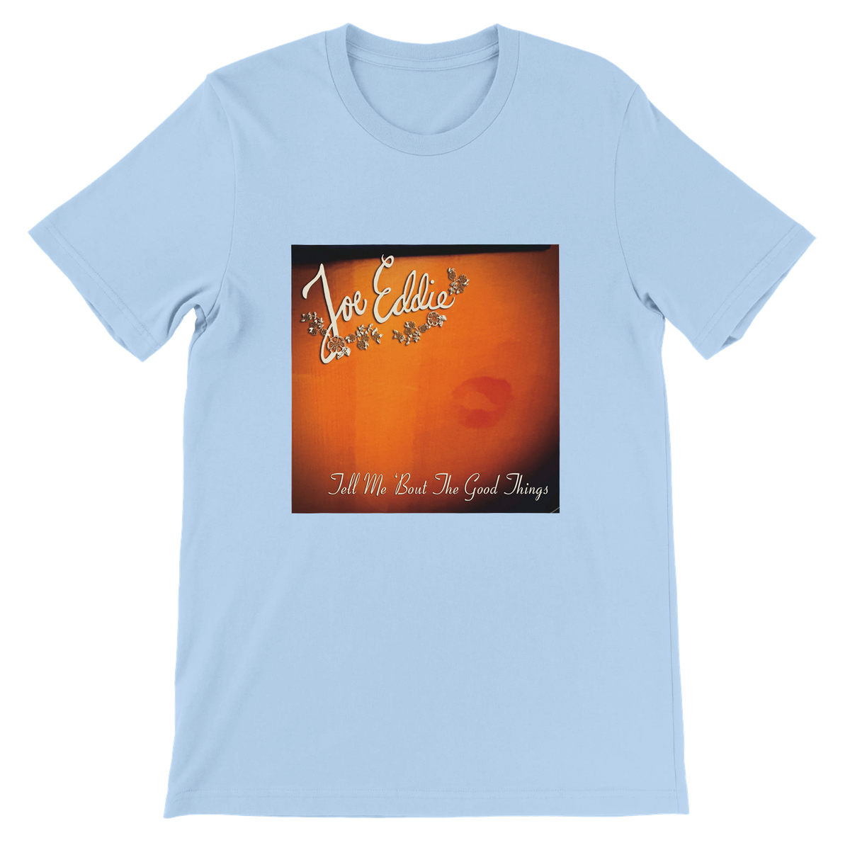 Tell Me 'Bout The Good Things - Unisex T-Shirt