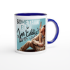 Somethin' Else - Ceramic Mug