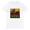 She Should’ve Been Safe - Unisex T-Shirt