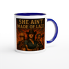 She Aint Made of Lace - Ceramic Mug