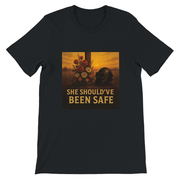 She Should’ve Been Safe - Unisex T-Shirt
