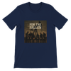 For The Fallen - Unisex T-Shirt