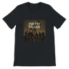 For The Fallen - Unisex T-Shirt