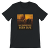 She Should’ve Been Safe - Unisex T-Shirt