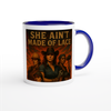 She Aint Made of Lace - Ceramic Mug
