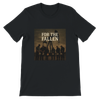 For The Fallen - Unisex T-Shirt