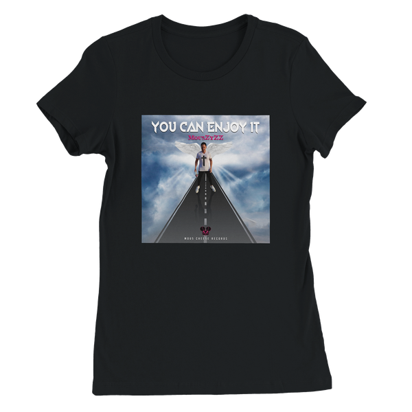 You Can Enjoy It - Women’s Cut T-Shirt