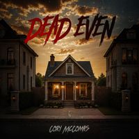 Dead Even (2026) by Cory McComas