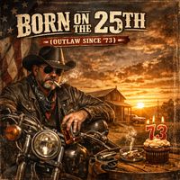 Born on the 25th (Outlaw Since ’73) by Simon Music