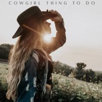 Cowgirl Thing To Do by Lexi Tucker