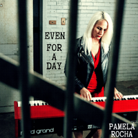Even For a Day by Pamela Rocha